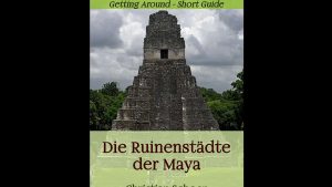 Die Ruinenstädte der Maya - Buch und eBook